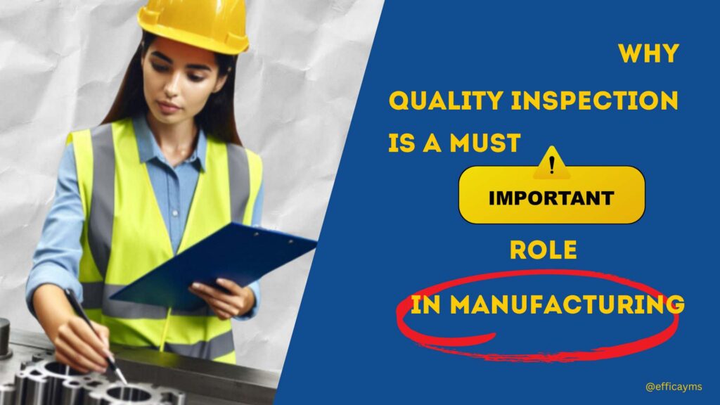 Why Quality Inspection is a Must in Manufacturing Companies